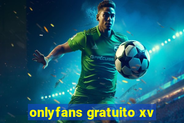 onlyfans gratuito xv